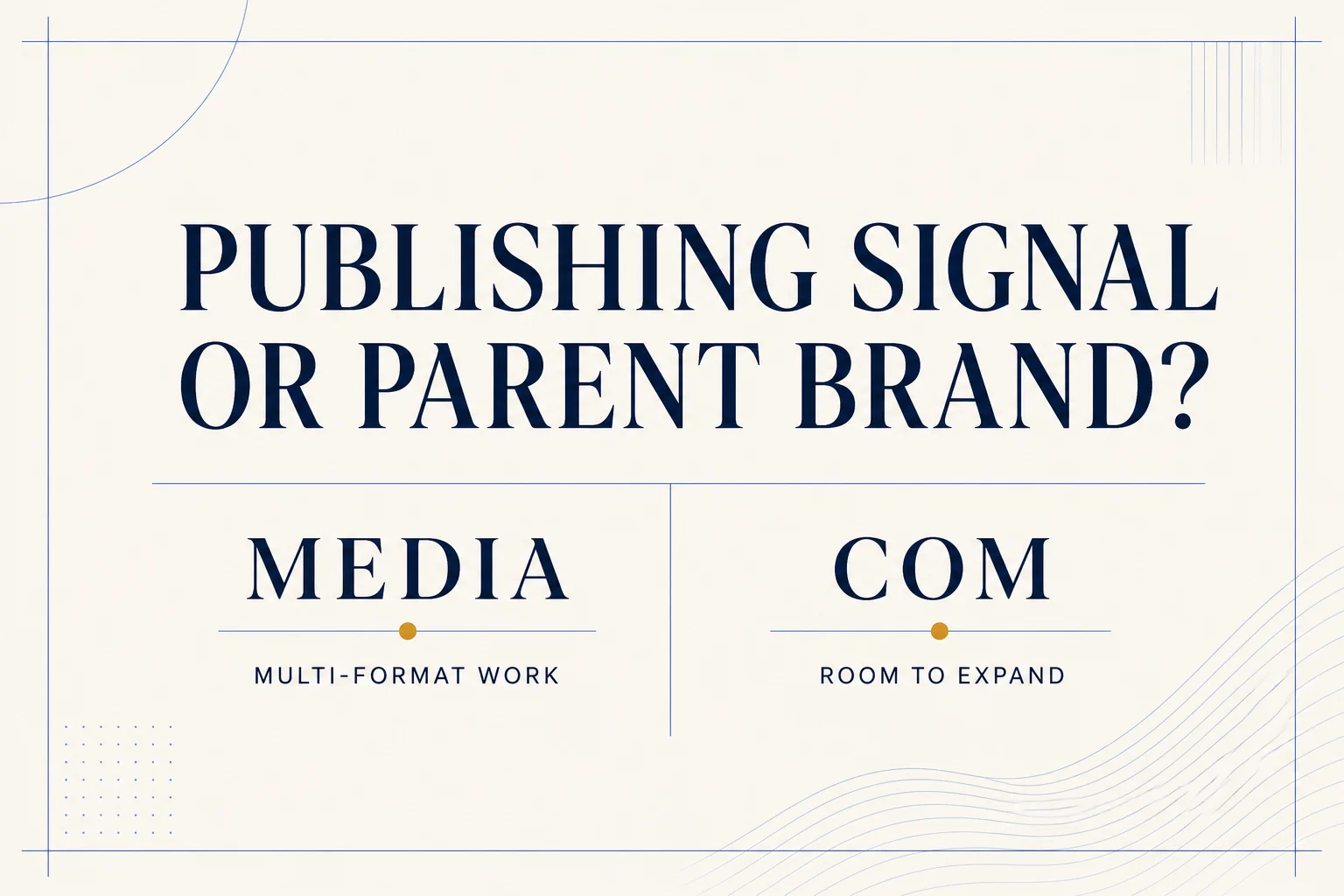 Media-specific publishing identity and broad company identity compared as two domain choices